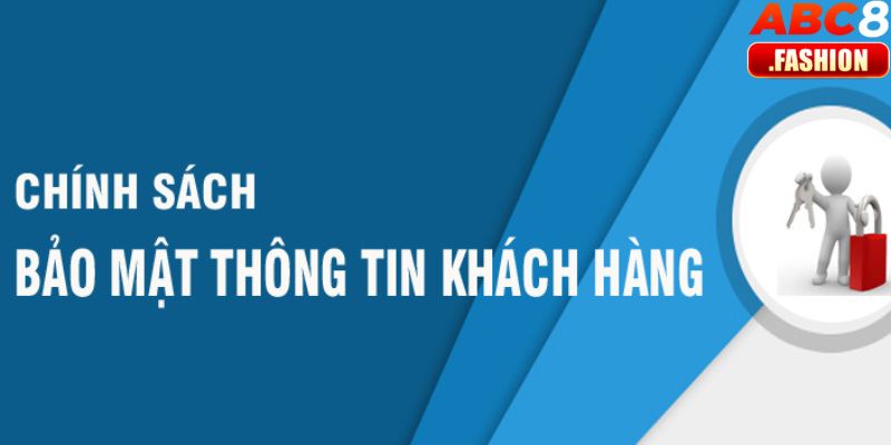 Chính sách bảo mật thu thập thông tin khách hàng