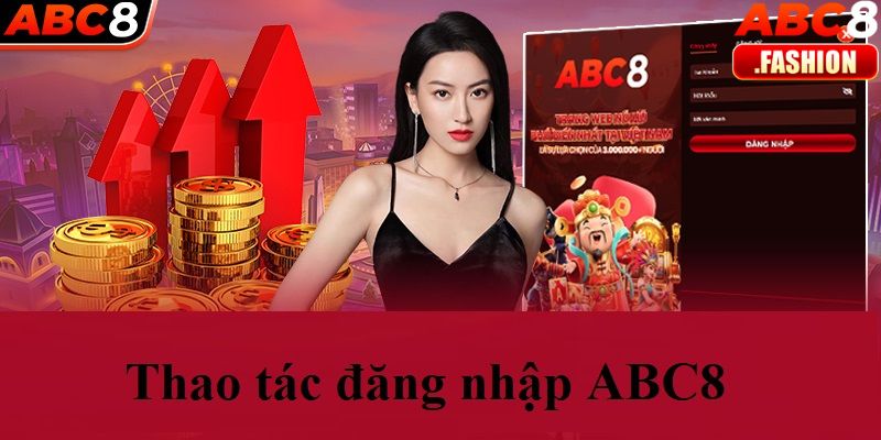 Abc8 Đăng Nhập - Mở Cánh Cửa Giải Trí Bất Tận