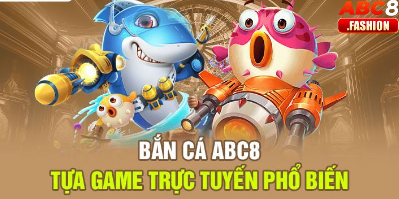 Điểm thu hút của bắn cá ABC8