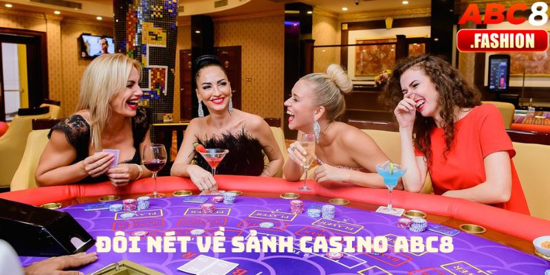 Đôi nét về sảnh casino ABC8