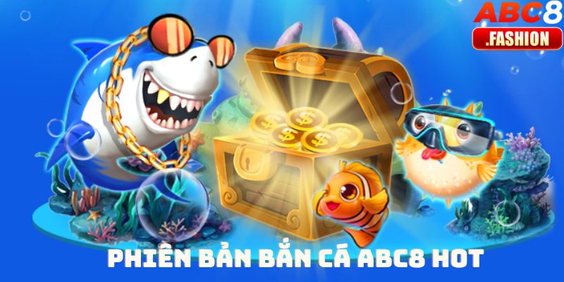 Phiên bản bắn cá ABC8