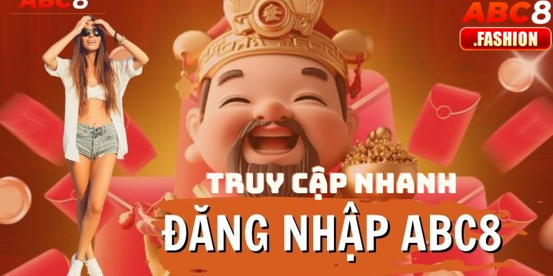 Thủ thuật đăng nhập ABC8 nhanh